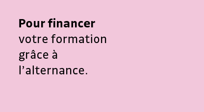 •	Pour financer votre formation grâce à l’alternance