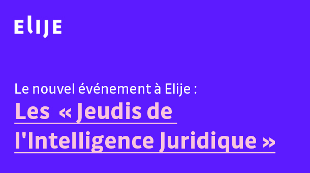 Les jeudis de l'intelligence juridique - Elije
