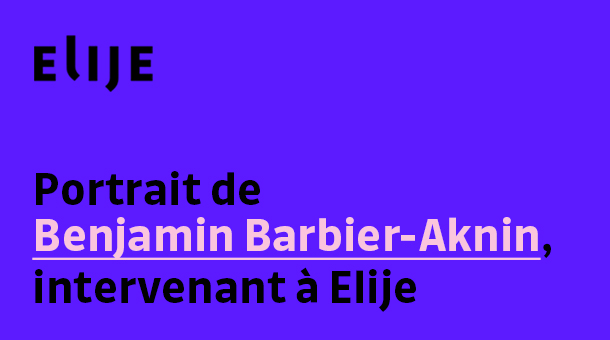 Benjamin Barbier, intervenante à Elije