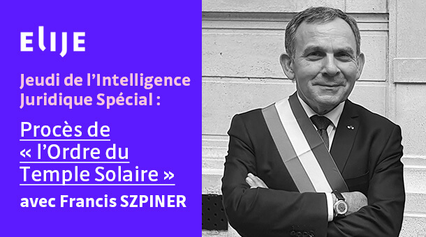 Jeudi de l'Intelligence Juridique Special : Francis Szpiner